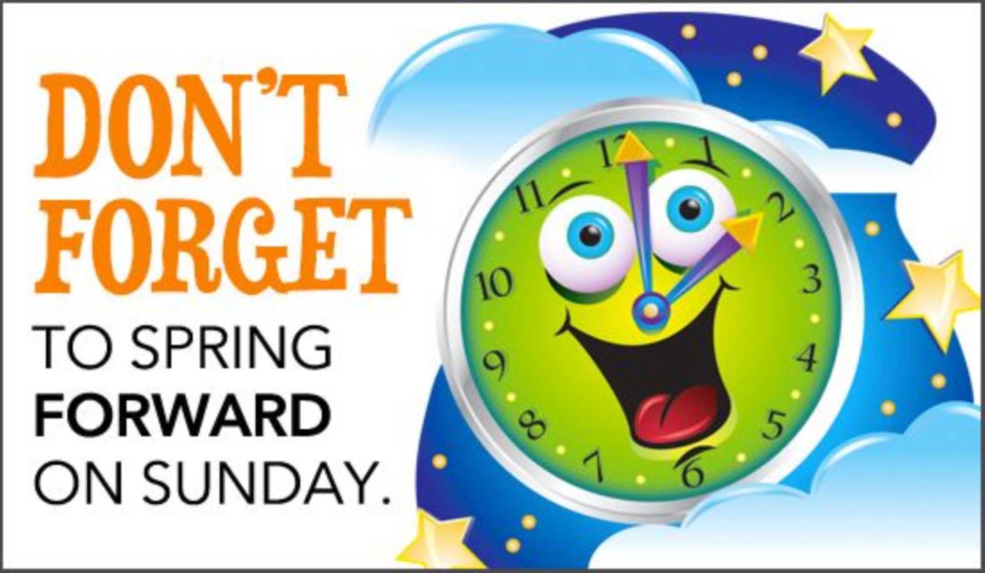 REMINDER - CLOCKS GO FORWARD THIS WEEKEND.