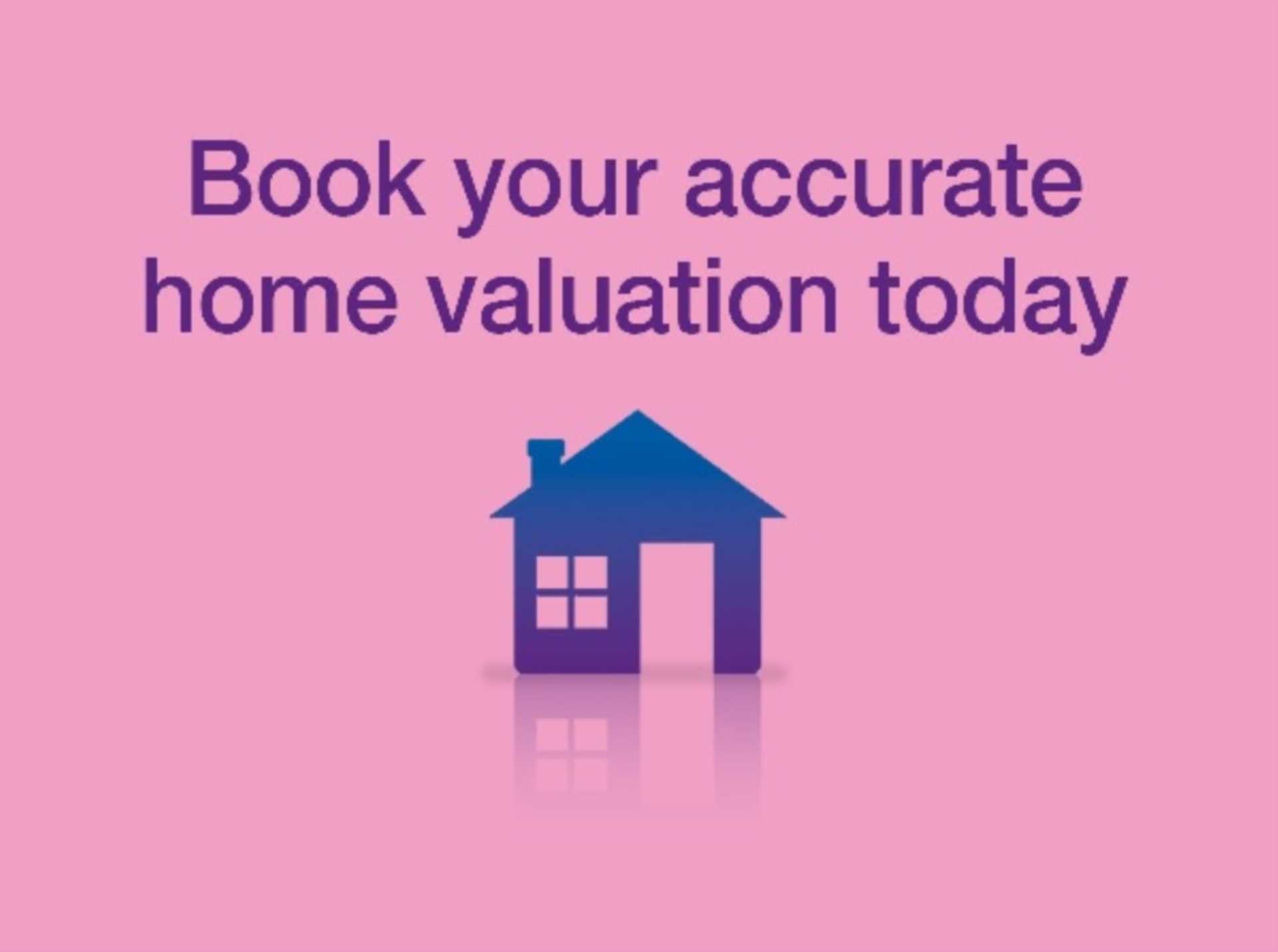 Book an accurate home valuation