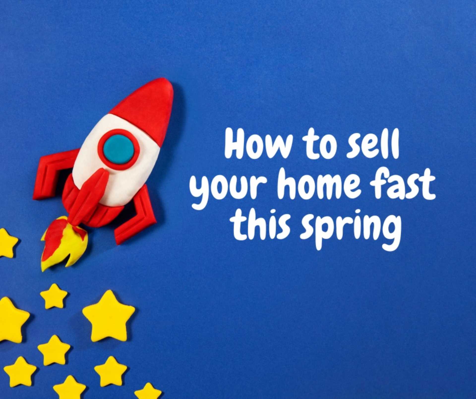 How to Sell Your Home Fast This Spring