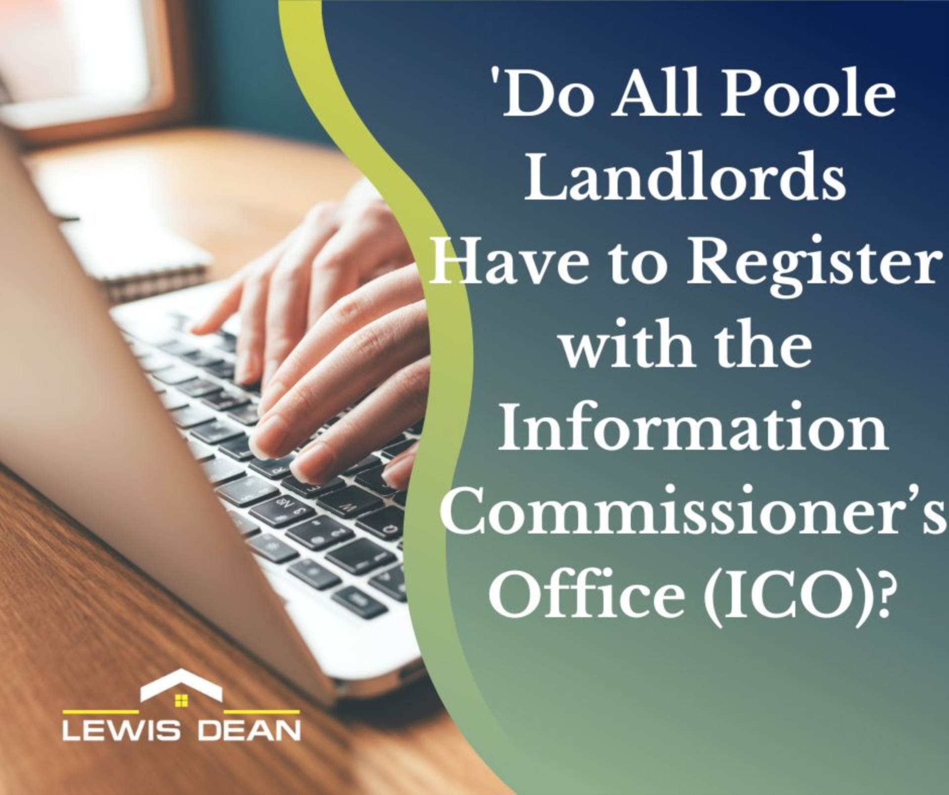 Do Poole Landlords Have to Register with the Information Commissioner`s Office (ICO)?