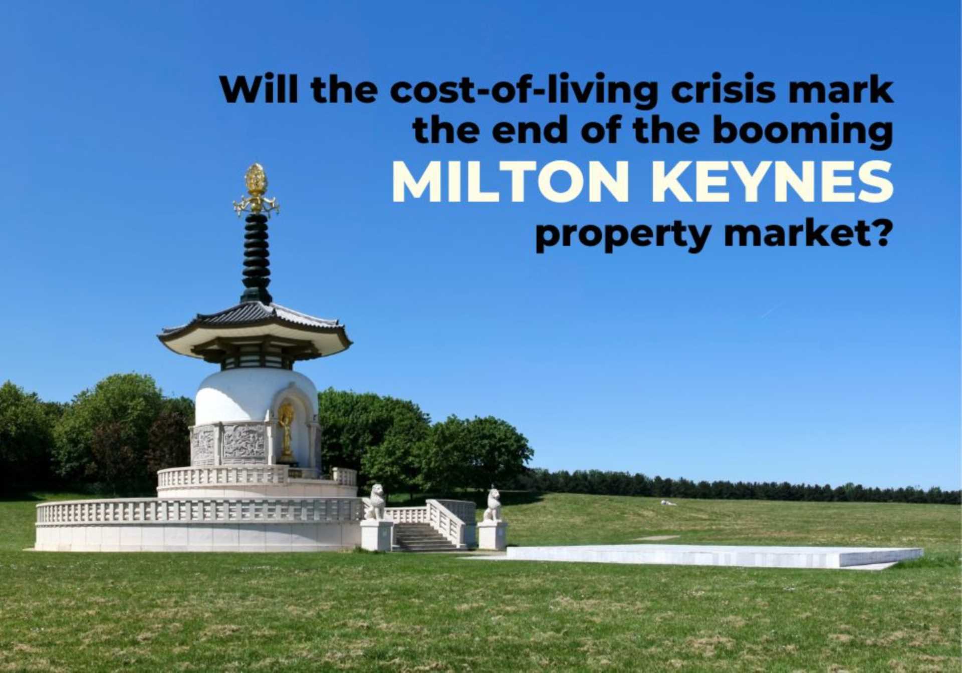 Will The Cost-of-Living Crisis Mark the End of the Booming Milton Keynes Property Market?