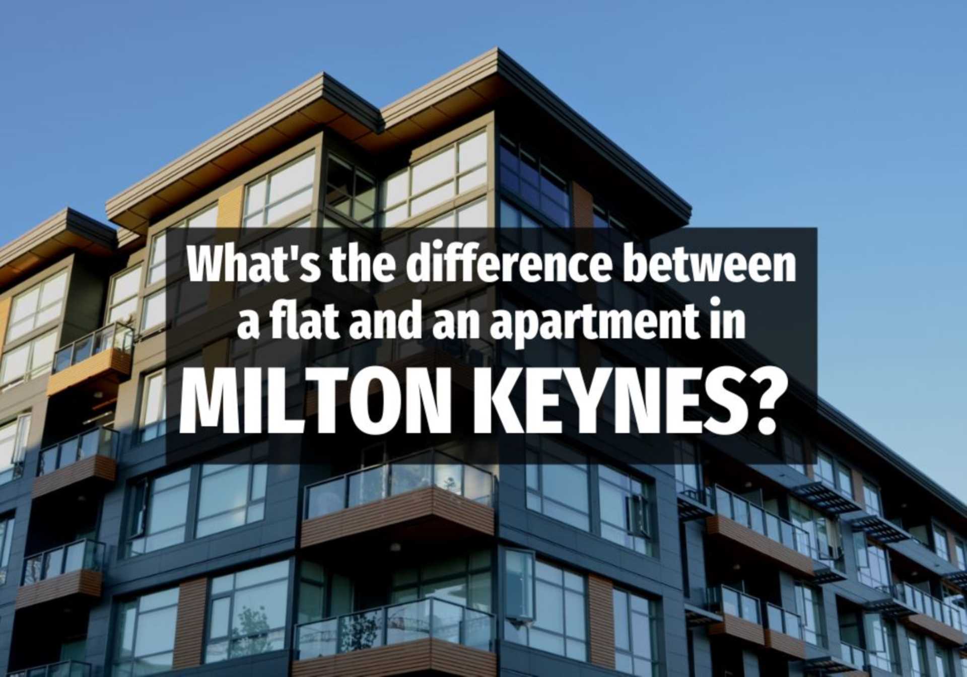 What`s the Difference Between a Flat and an Apartment in Milton Keynes?