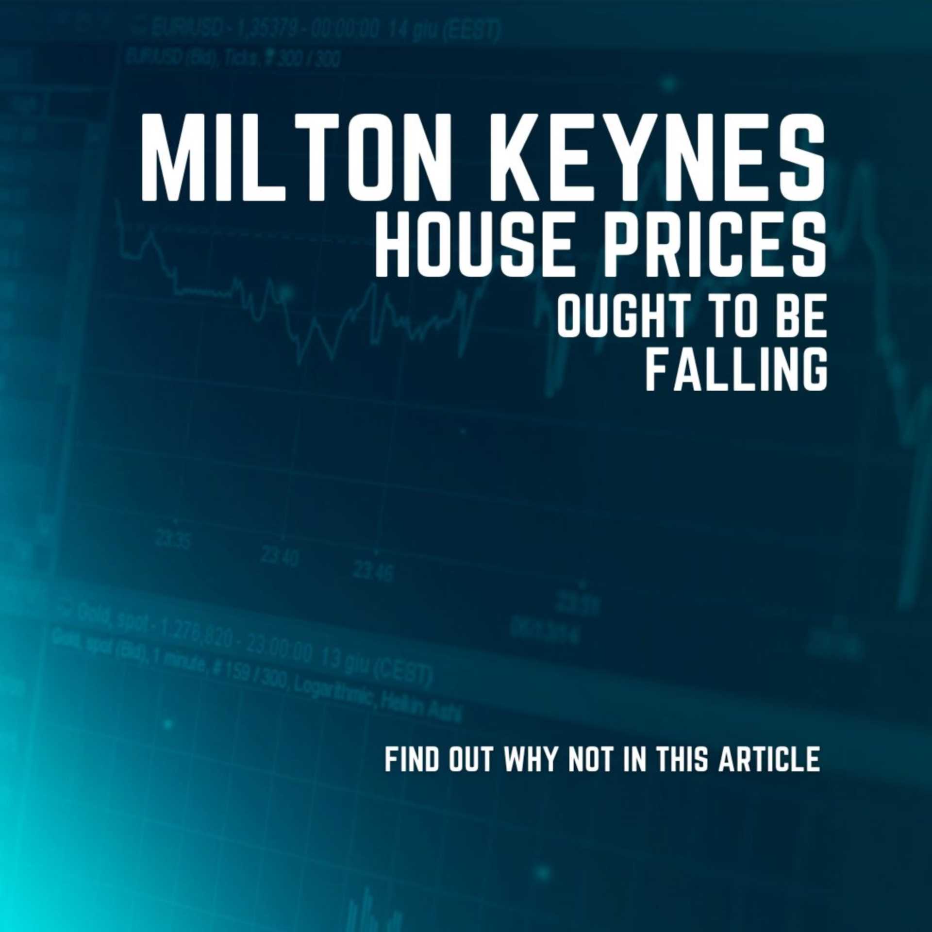 Milton Keynes House Prices Ought to be Falling –  these are the reasons they are not.