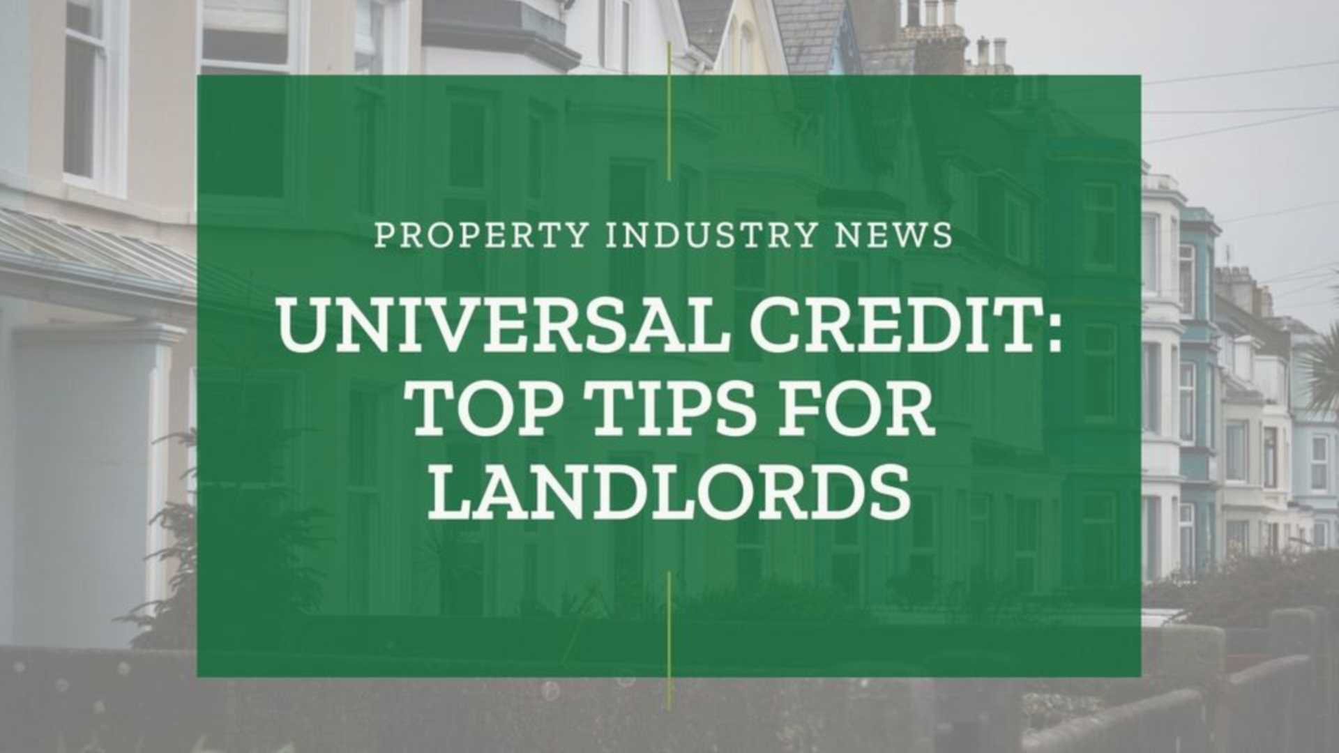Universal Credit: Top Tips for Landlords