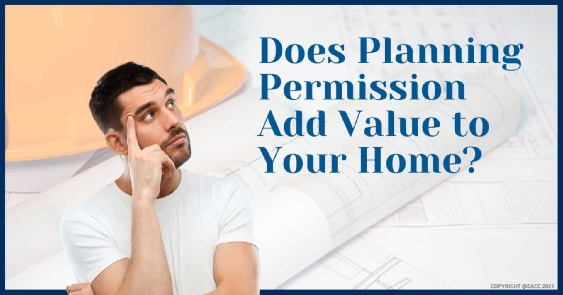 Four Ways Planning Permission Adds Value to Your Home