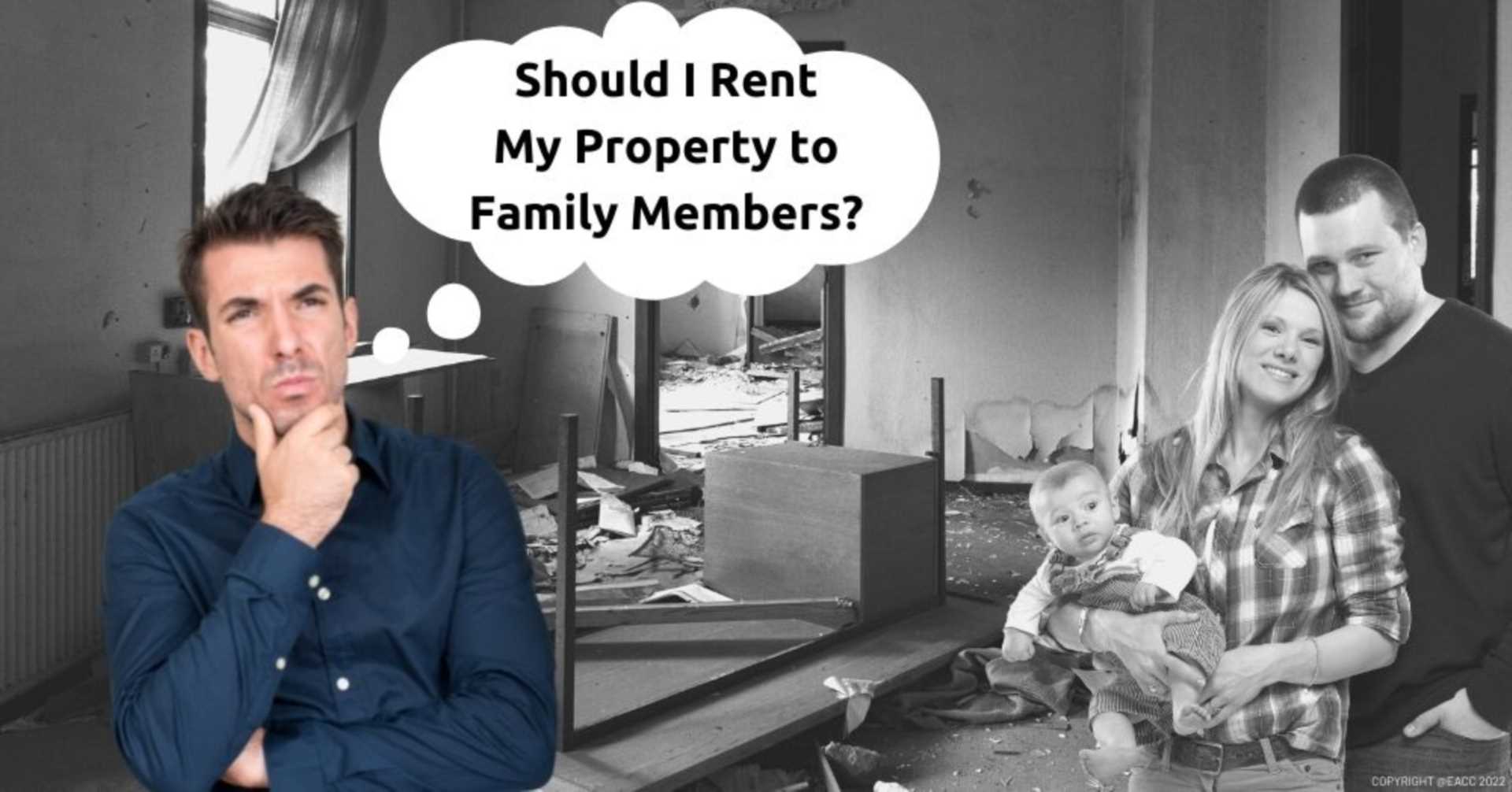 Why Renting Your Property to Family Could Be Problematic